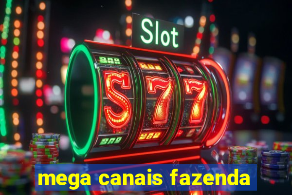 mega canais fazenda